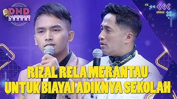 RELA RANTAU!! Rizal Rela Merantau Demi Menyekolahkan Adiknya | DMD PANGGUNG REZEKI