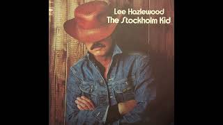 Lee Hazlewood  - The Stockholm Kid (1974) - Side A