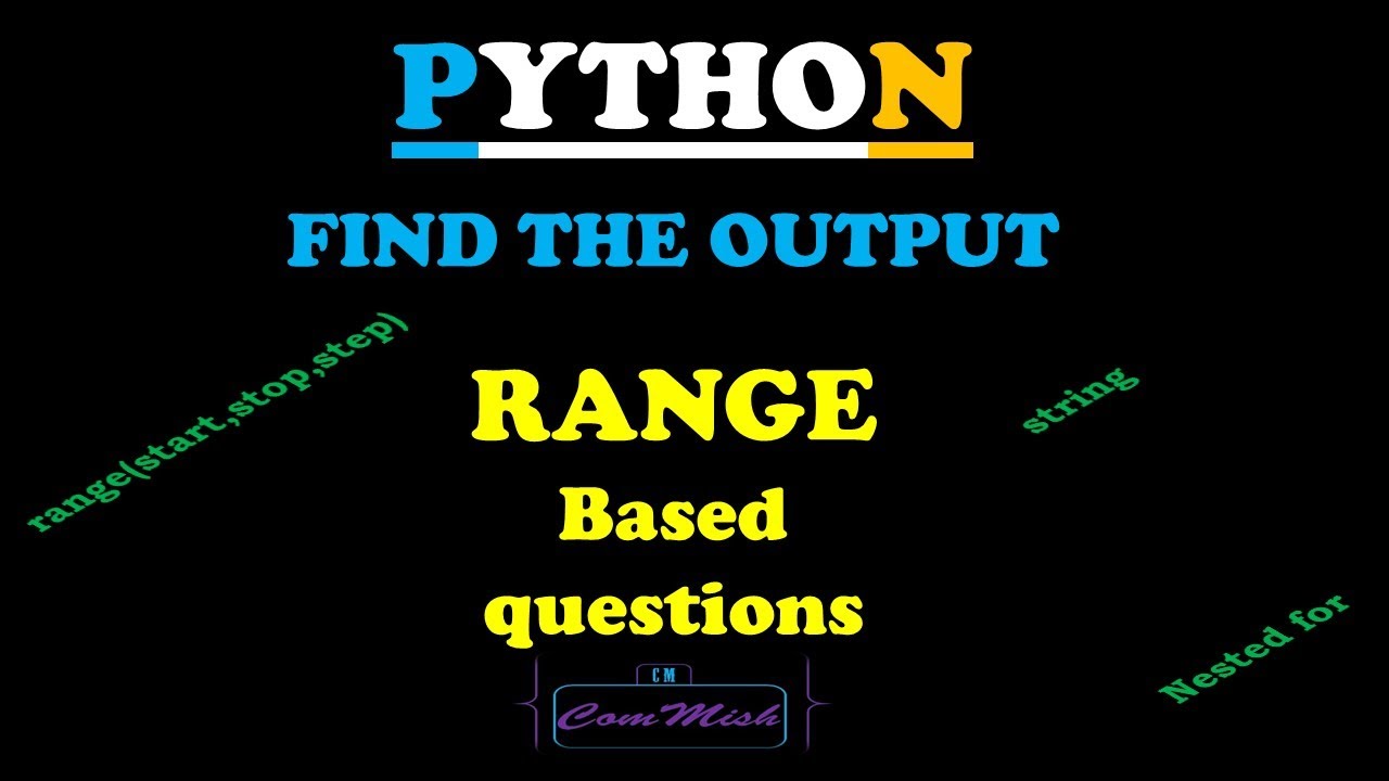 PYTHON TUTORIALS | RANGE BASED QUESTIONS | FIND THE OUTPUT - YouTube