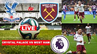 Crystal Palace vs West Ham Live Stream Premier League Football EPL Match Score Commentary Highlights