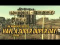 Lone Wanderer's Odyssey Episode 2: Have A Super Duper Day!