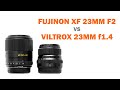 Обзор-сравнение Fujinon XF23мм f2 VS Viltrox 23мм 1.4