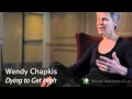 Wendy Chapkis Talks About Patients Who Are Dying to Get High