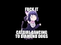 Catgirl Dancin to Diamond Dogs