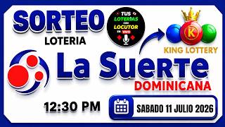 Sorteo Loteria La Suerte Dominicana 12:30 PM & King Lottery Resultados Sabado 11 de julio del 2026