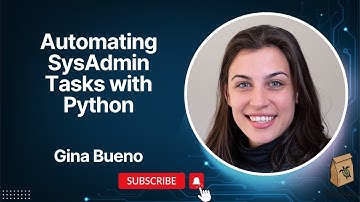 Automating Sysadmin Tasks with Python with Gina Bueno