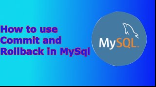 How to use COMMIT and ROLLBACK in MySql | MySql | TCL Command
