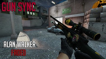 CS:GO GUN SYNC: Alan Walker - Faded