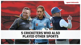 5 Cricketers Who Also Played Other Sports