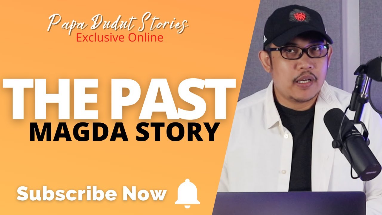 MAGDA | PAPA DUDUT STORIES