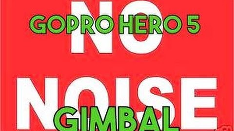 GOPRO HERO 5 HARDLY NO MOTOR NOISE WITH NEW GIMBAL