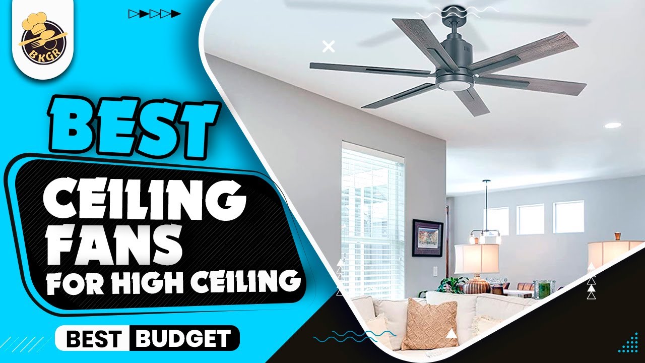 Ceiling Fans For High Ceilings