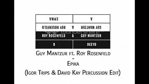 Guy Mantzur & RosenfelD - Epika (Trips & David Käy Percussion Remix)