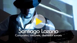 Santiago Lozano, diseñando el sonido de la imágen