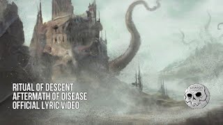 Ritual Of Descent 'Aftermath Of Disease'  Lyric Video