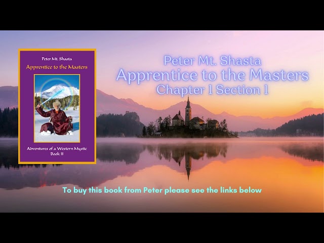 Books by Peter Mt  Shasta | Apprentice to the Masters Chapter 1 Section 1 | I AM Teachings