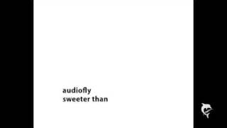 Audiofly - Sweeter Than