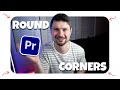 How To Create Rounded Corners In Premiere Pro 2023