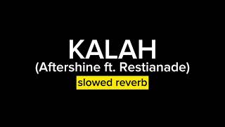 Kalah - Aftershine ft. Restianadeslowed+reverb