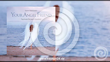 Your Angel Friend: Himmlische Musik von Gomer Edwin Evans (RelaxLounge.TV)