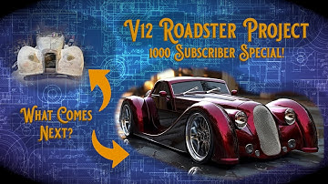 V12 Roadster Project - 1000 Subscriber Special!