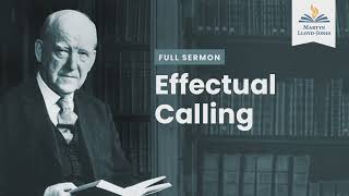 Effectual Calling ― A Sermon on the Effectual Call (Remastered)