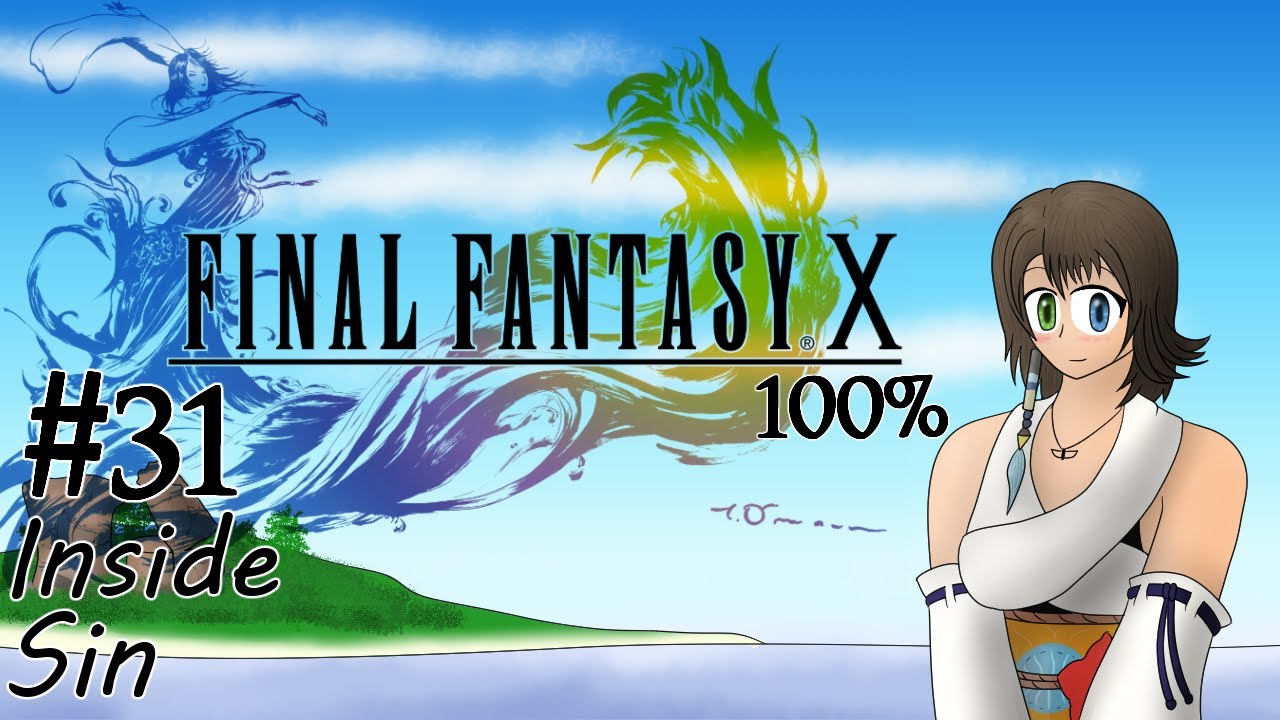 Let's Play Final Fantasy X - 100% - 31 - Inside Sin - YouTube