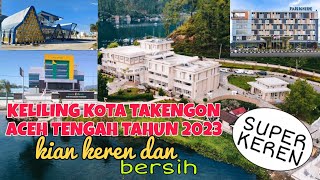 KELILING KOTA TAKENGON ACEH TENGAH TAHUN 2023 ( KOTANYA TAMBAH KEREN DAN BERSIH )