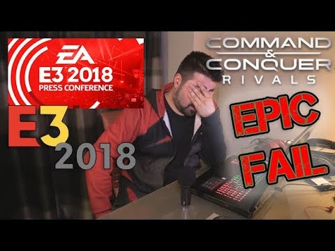 EA Press Conference 2018 & C&C: Rivals - Angry Rant!