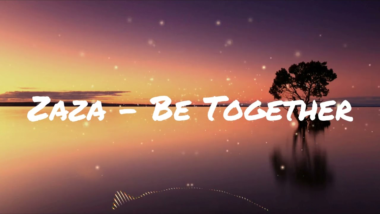 Zaza - Be Together