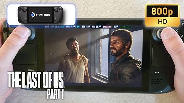 Steam Deck | The Last of Us - Patch v1.0.4.1 | 800p | FSR 2.0 Low settings