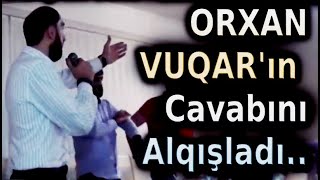 Orxanin sozune - Vuqar'in cavabi.../ Vuqar Bileceri vs Orxan Lokbatanli Resimi