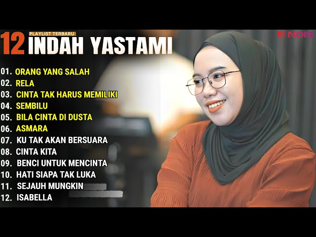 INDAH YASTAMI FULL ALBUM - ORANG YANG SALAH - RELA || COVER AKUSTIK TERBAIK 2024 class=