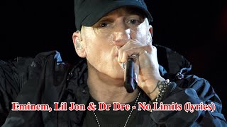 Eminem, Lil Jon & Dr Dre - No Limits (lyrics) REMIXED