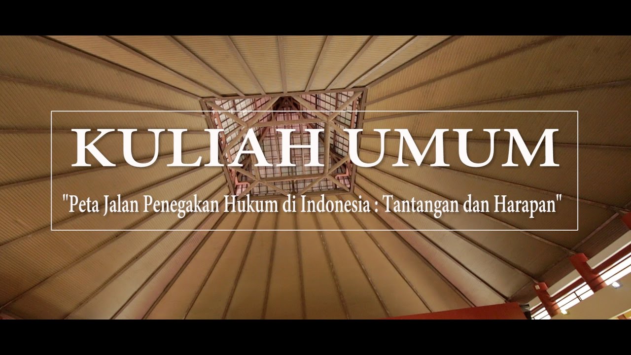 Program Perkuliahan Karyawan - Kuliah Umum Peta Jalan Penegakan Hukum