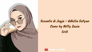 Video thumbnail of "Sesuatu Di Jogja - Adhitia Sofyan Cover by Mitty Zasia Lirik"