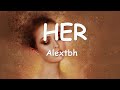 Alextbh  her lyrics 