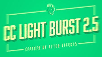 CC Light Burst 2.5 | Effects of After Effects