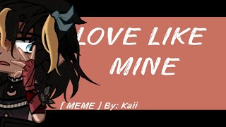 Love Like Mine [ Gacha Meme ] | 🦋 H&V AU S3–B: Cassidy 🦋 ♡ Read Desc ♡