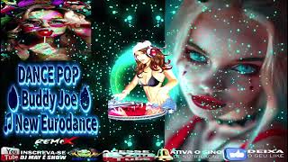 DJ may é show:DANCE POP🔥Buddy Joe🔥 ♫ New Eurodance🔥2024🔥(DJ MAY É SHOW)