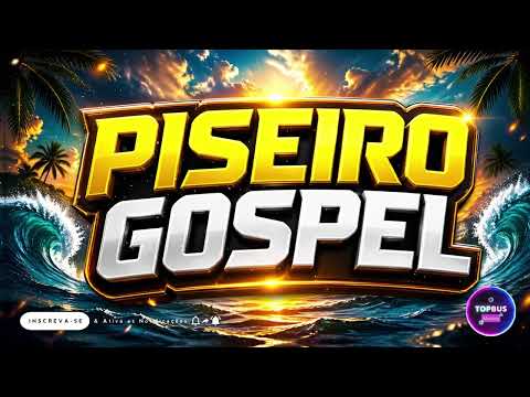 Piseiro Gospel As Mais Tocadas nas Paradas de Sucessos @DJJc