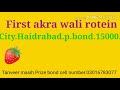 First Akra wali kamyab rotein prize bond 15000.city Haidrabad.Date.02.07.2020.
