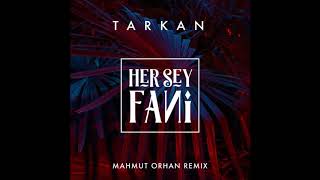 Tarkan Herşey Fani Mahmut Orhan Remix 2018/Hd Resimi