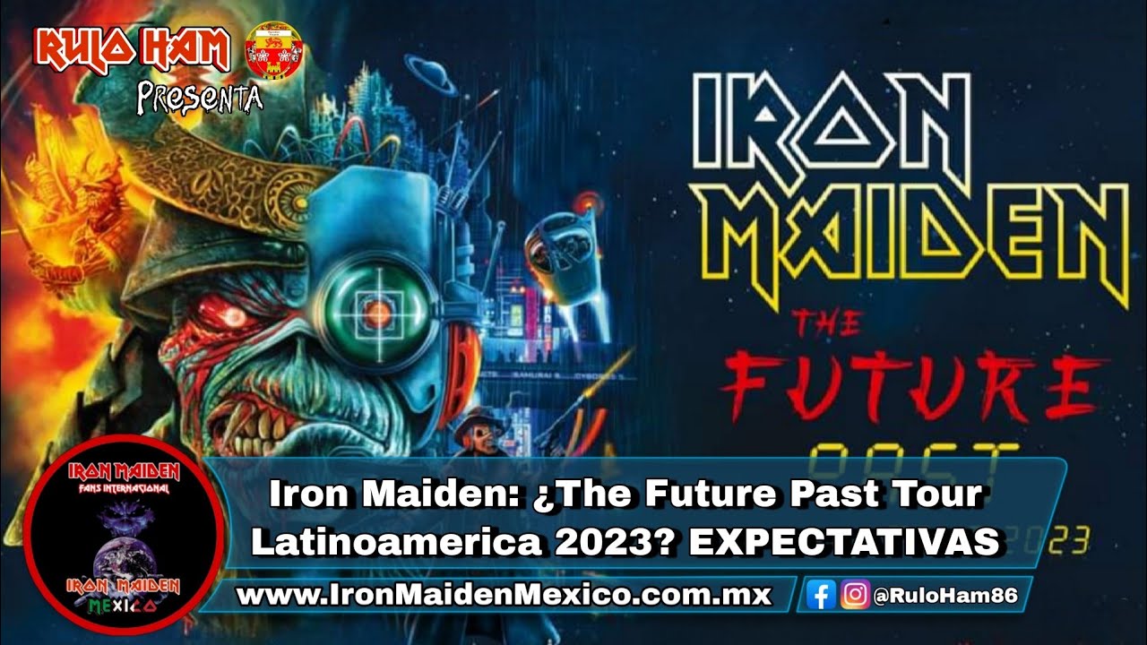 Iron Maiden: ¿The Future Past Tour Latinoamerica 2023? Expectativas ...