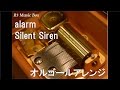 alarm/Silent Siren【オルゴール】 (日本テレビ系ドラマ「いつかティファニーで朝食を」主題歌)