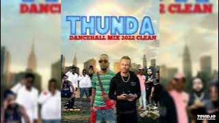 Dancehall Mix Clean 2022 (Thunda) Deno crazy| 450| Kraff| Valiant| Biggs Don| Squash| Chronic Law|
