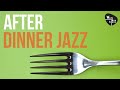 After Dinner Jazz - 2hrs Playlist, Jazz Lounge & Relaxing Music