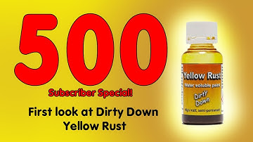 500 Subscriber special/Dirty Down Yellow Rust