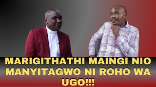 MARIGITHATHI MAINGI NIO MANYITAGWO NI ROHO WA UGO NA UIRU MUINGI.!!!