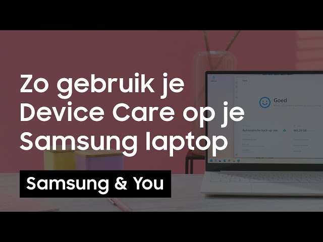 Device Care Op Je Laptop Gebruiken? Zo Doe Je Dat! | Samsung & You - Youtube